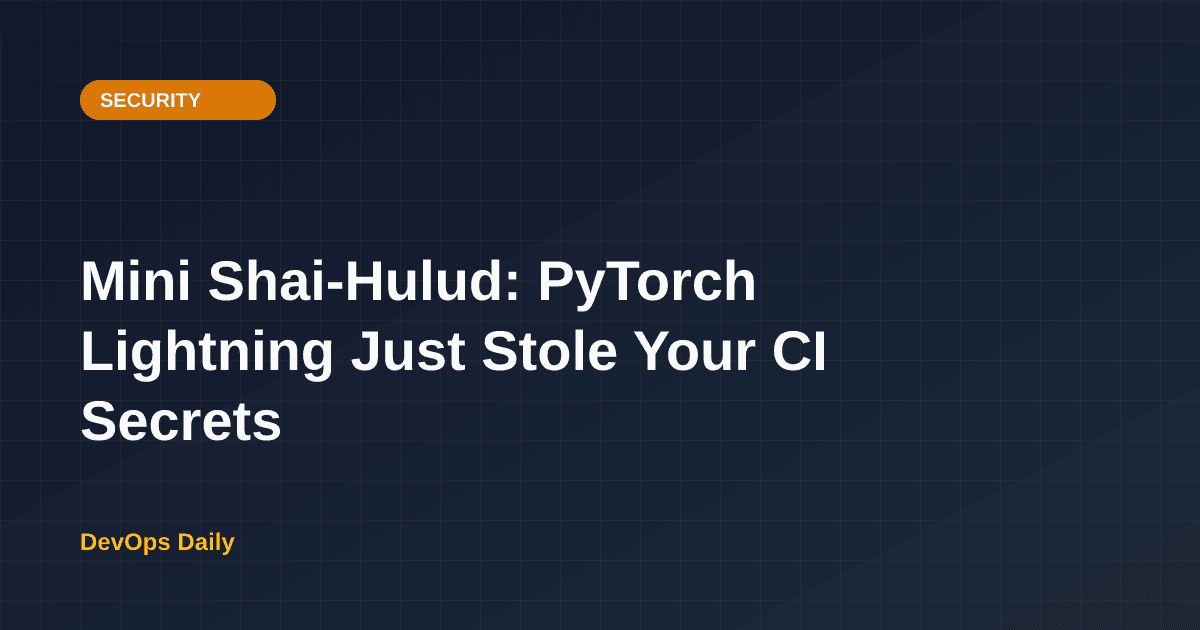 Mini Shai-Hulud: PyTorch Lightning Just Stole Your CI Secrets