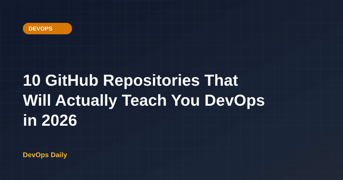 10 GitHub Repositories That Will Actually Teach You DevOps in 2026
